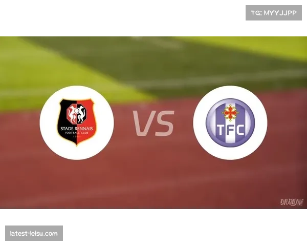 雷恩主场1-0小胜图卢兹 积分达到37分稳居联赛第六 雷恩主场1-0小胜图卢兹 积分达到37分稳居联赛第六